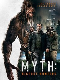 Фильм Миф: охотники на бигфута (2021)