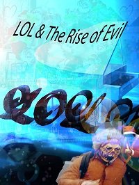 Фильм ЛОЛ и восстание зла (2020)