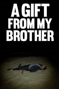 Фильм Подарок моего брата (2021)