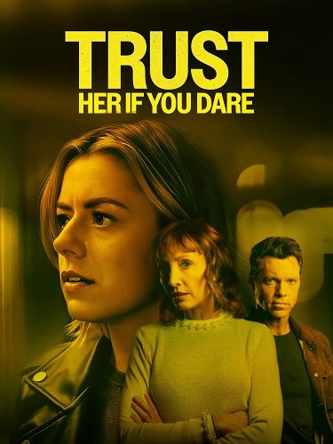 Фильм Верь ей, если осмелишься (2025)